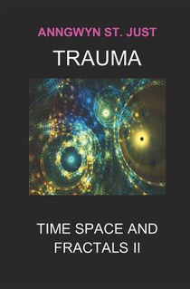 Trauma: Time Space and Fractals II
