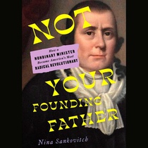 Not Your Founding Father: How a Nonbinary Minister Became America's Most Radical Revolutionary