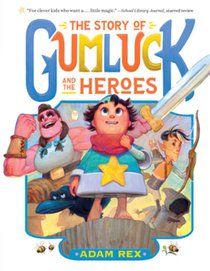 The Story of Gumluck and the Heroes: Book Three