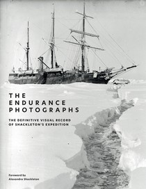 The Endurance Photographs: A Definitive Visual Record of Shackleton's Expedition