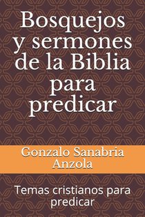 Bosquejos y sermones de la Biblia para predicar: Temas cristianos para predicar