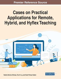 Cases on Practical Applications for Remote, Hybrid, and Hyflex Teaching