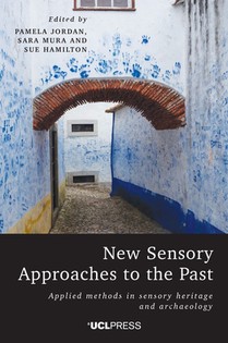 New Sensory Approaches to the Past