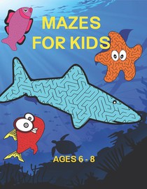 Mazes For Kids Ages 6-8