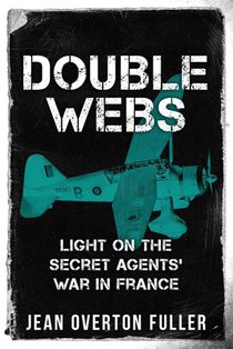 Double Webs: Light on the Secret Agents' War in France