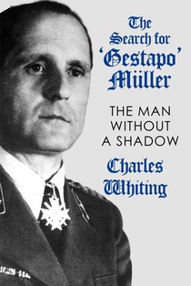 The Search for 'Gestapo' Müller: The Man Without a Shadow