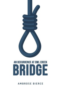 An Occurrence at Owl Creek Bridge