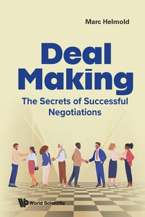 Deal Making: The Secrets Of Successful Negotiations
