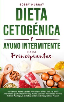 Dieta Cetogenica y Ayuno Intermitente Para Principiantes