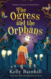 The Ogress and the Orphans: The magical New York Times bestseller voorzijde