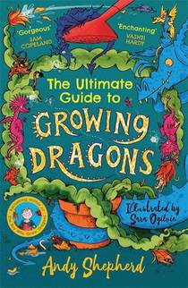 The Ultimate Guide to Growing Dragons (The Boy Who Grew Dragons 6) voorzijde