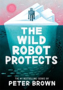 The Wild Robot Protects (The Wild Robot 3) voorzijde