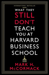 What They Still Don’t Teach You At Harvard Business School