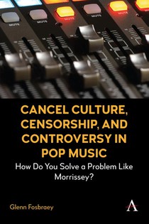Cancel Culture, Censorship, and Controversy in Pop Music