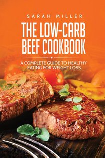The Low-Carb Beef Cookbook