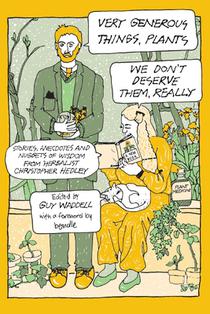 Very Generous Things, Plants - We Don't Deserve Them, Really: Stories, Anecdotes and Nuggets of Wisdom from Herbalist Christopher Hedley