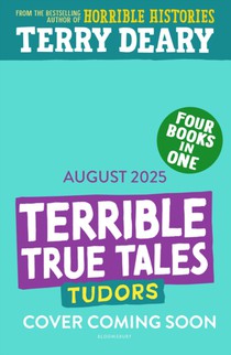 Terrible True Tales: Tudors