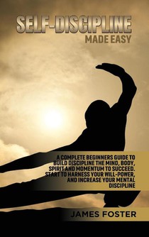 Self-Discipline Made Easy