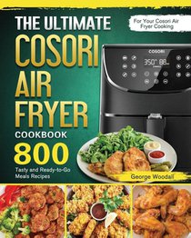 The Ultimate Cosori Air Fryer Cookbook
