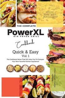The Complete Power XL Air Fryer Grill Cookbook