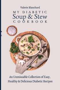 My Diabetic Soup & Stew Cookbook