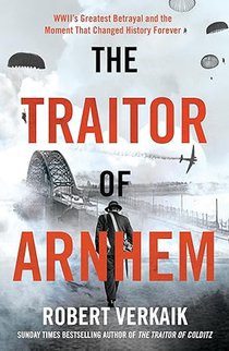 The Traitor of Arnhem