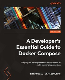 A Developer's Essential Guide to Docker Compose