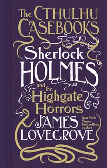 Cthulhu Casebooks - Sherlock Holmes and the Highgate Horrors voorzijde