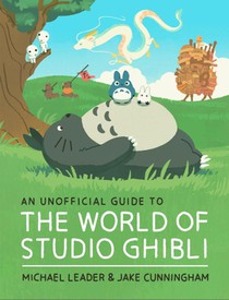 An Unofficial Guide to the World of Studio Ghibli voorzijde