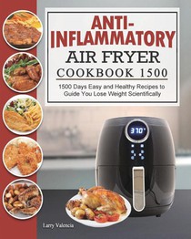 Anti-Inflammatory Air Fryer Cookbook 1500