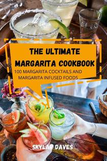 The Ultimate Margarita Cookbook