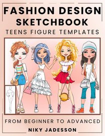 Fashion Design Sketchbook Teens Figure Templates