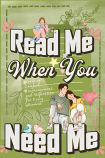 Read Me When You Need Me