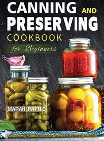 Canning and Preserving Cookbook for Beginners