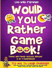 Would You Rather Game Book Teens & Family Activity Edition!
