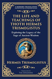 The Life and Teachings of Thoth Hermes Trismegistus