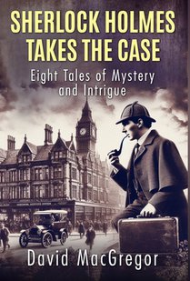 Sherlock Holmes Takes The Case