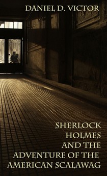 Sherlock Holmes and The Adventure Of The American Scalawag