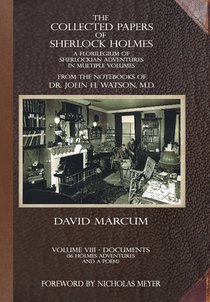 The Collected Papers of Sherlock Holmes - Volume 8: A Florilegium of Sherlockian Adventures in Multiple Volumes