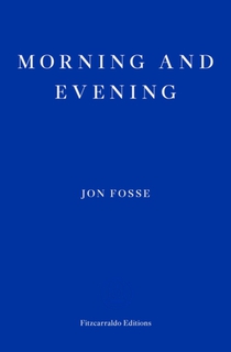 Morning and Evening — WINNER OF THE 2023 NOBEL PRIZE IN LITERATURE