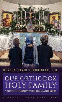 Our Orthodox Holy Family: A Joyful Journey with Jesus and Mary voorzijde