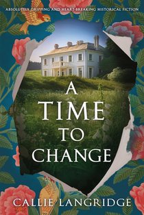 A Time to Change: Absolutely Gripping and Heartbreaking Historical Fiction