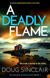 A Deadly Flame: An Utterly Unputdownable Scottish Crime Thriller