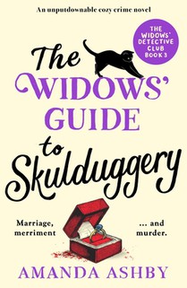 The Widows' Guide to Skulduggery: An Unputdownable Cozy Crime Novel