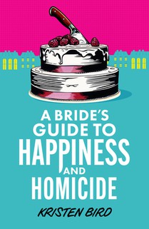 Bride's Guide to Happiness and Homicide