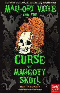 Mallory Vayle and the Curse of Maggoty Skull voorzijde