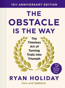 The Obstacle is the Way: 10th Anniversary Edition voorzijde