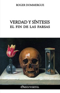 Verdad y síntesis: El fin de las farsas
