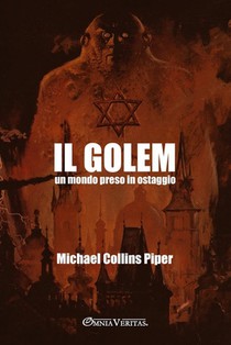 Il Golem - un mondo preso in ostaggio: La bomba nucleare israeliana e la strada verso l'Armageddon globale