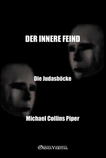 Der innere Feind - Die Judasböcke: Die Geschichte der Infiltration und Subversion der amerikanischen nationalistischen Bewegung